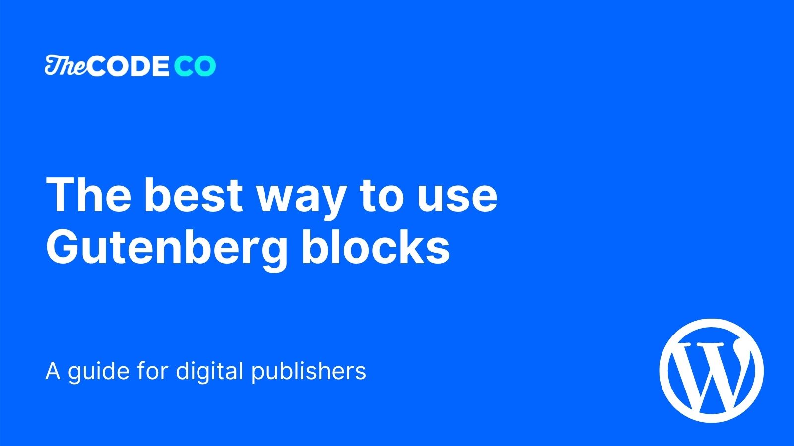 The best way to use WordPress Gutenberg Block Editor